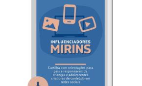 Cartilha online gratuita orienta sobre influenciadores mirins