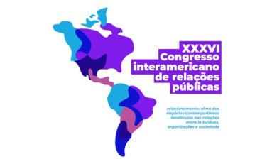 “Relacionamento: alma dos negócios contemporâneos” é tema do 36° Congresso Interamericano de Relações Públicas
