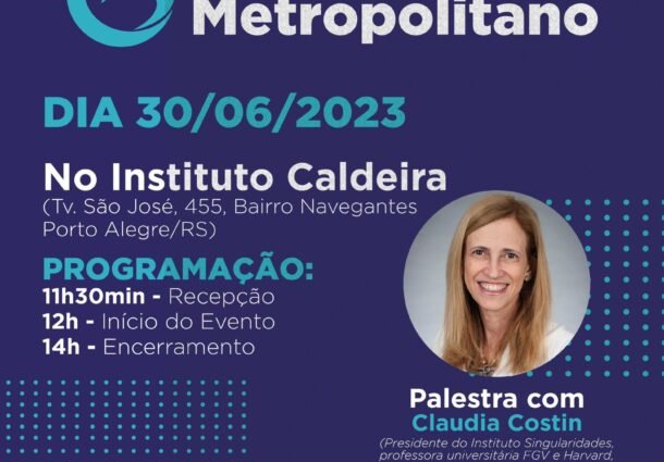 Almoço Metropolitano será dia 30 de junho e terá Claudia Costin como palestrante