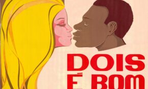 Um é Pouco, Dois é Bom  - Última exibição da única cópia remanescente em 35mm do clássico de Odilon Lopez será em 20 de novembro, Dia da Consciência Negra.