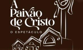 Espetáculo “Paixão de Cristo” e Páscoa em Guaíba