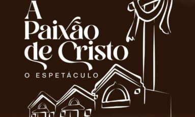 Espetáculo “Paixão de Cristo” e Páscoa em Guaíba