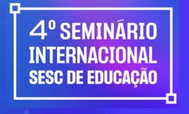 Com palestrantes nacionais e internacionais, 4º Seminário Internacional Sesc de Educação tem inscrições abertas