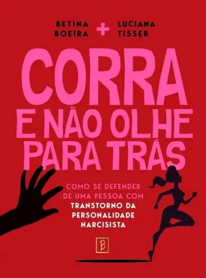 Corra e não olhe para trás: como se defender de uma pessoa com transtorno da personalidade narcisista